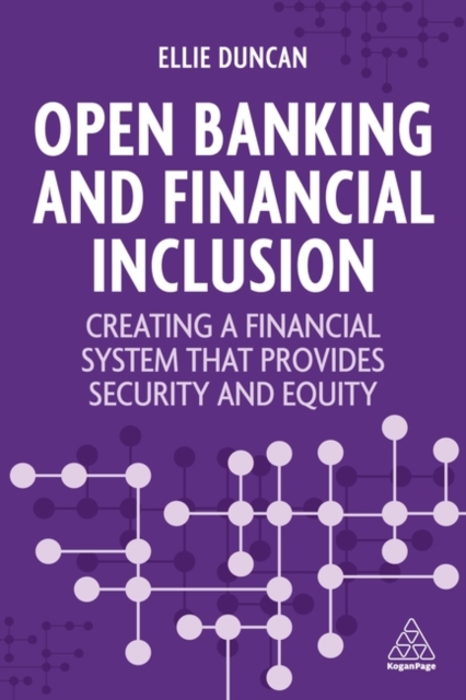 Open Banking and Financial Inclusion: Creating a Financial System That Provides Security and Equity - Ellie Duncan