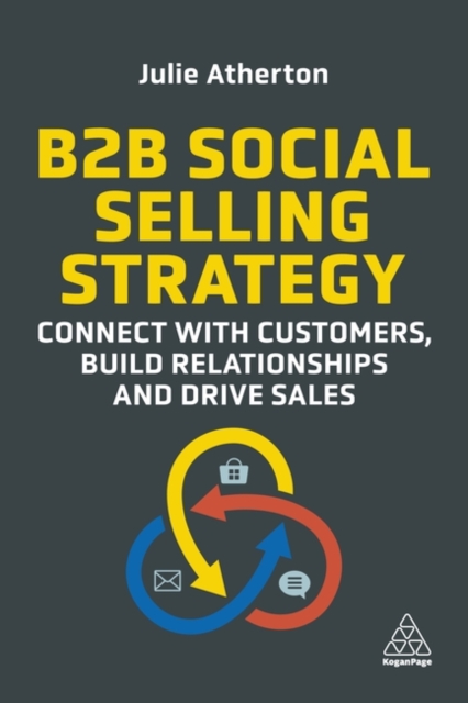 Coperta cărții 'B2B Social Selling Strategy: Connect with Customers, Build Relationships and Drive Sales - Julie Atherton'