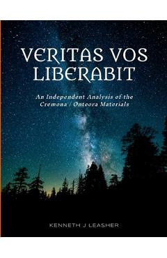 Coperta cărții 'Veritas Vos Liberabit: An Independent Analysis of the Cremona / Onteora Materials - Kenneth Leasher'
