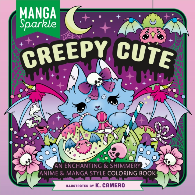 Manga Sparkle: Creepy Cute: An Enchanting & Shimmery Anime & Manga Style Coloring Book - K. Camero