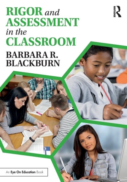 Rigor and Assessment in the Classroom - Barbara R. Blackburn