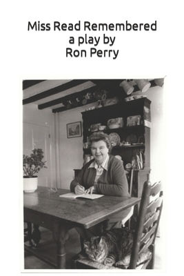 Miss Read Remembered - Ron Perry