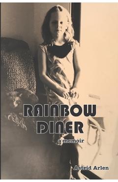 Poza produsului Rainbow Diner: a memoir - Astrid Arlen