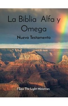Coperta cărții 'La Biblia Alfa y Omega: Nuevo Testamento - I Saw The Light Ministries'