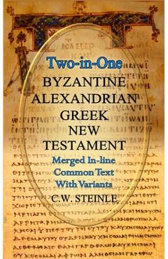 Poza produsului Two-in-One Byzantine Alexandrian Greek New Testament - C. W. Steinle