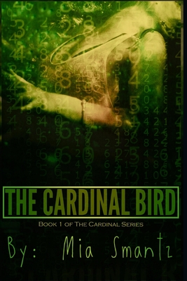 The Cardinal Bird: Book 1 of The Cardinal Series - Mia Smantz