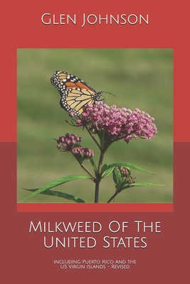 Milkweed Of The United States: Including Puerto Rico and the US Virgin Islands - Nell Johnson