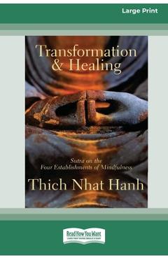 Coperta cărții 'Transformation and Healing: Sutra on the Four Establishments of Mindfulness [Standard Large Print 16 Pt Edition] -'