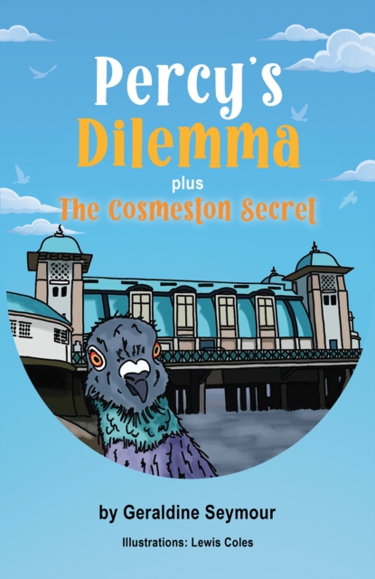 Percy's Dilemma plus The Cosmeston Secret - Geraldine Seymour