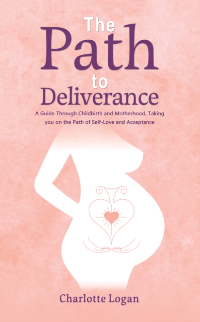 The Path to Deliverance - Charlotte Logan