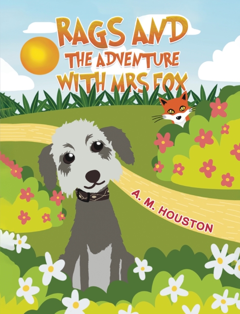 Rags and the Adventure with Mrs Fox - A. M. Houston