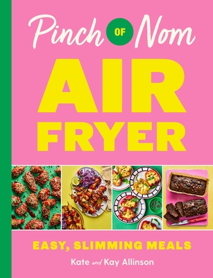 Pinch of Nom Air Fryer - Kate Allinson