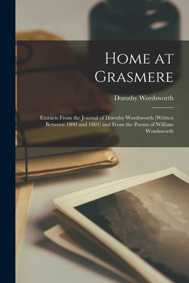 Coperta cărții 'Home at Grasmere: Extracts From the Journal of Dorothy Wordsworth (written Between 1800 and 1803) and From the Poems of'