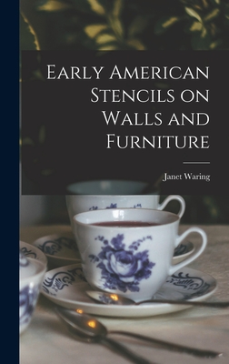 Early American Stencils on Walls and Furniture - Janet 1870-1941 Waring