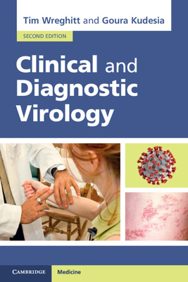 Clinical and Diagnostic Virology - Tim Wreghitt