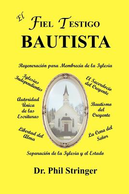 El Fiel Testigo Bautista - Phil Stringer