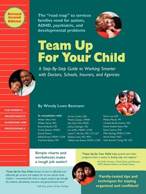Coperta cărții 'Team Up for Your Child: A Step-By-Step Guide to Working Smarter with Doctors, Schools, Insurers, and Agencies - Wendy'