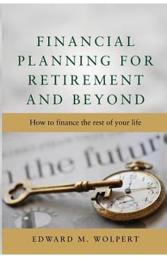 Coperta cărții 'Financial Planning for Retirement and Beyond - Edward M. Wolpert'