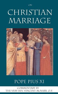 On Christian Marriage - Pope Pius Xi