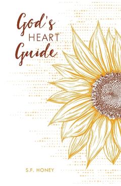 God's Heart Guide - S. F. Honey