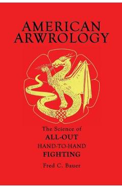 Coperta cărții 'American Arwrology: The Science of All-Out Hand-To-Hand Fighting - Robert C. Kasper'
