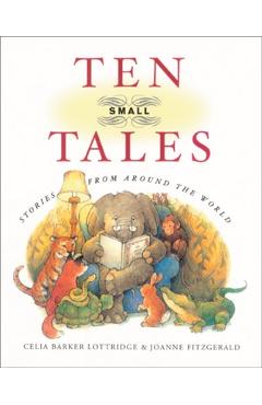 Coperta cărții 'Ten Small Tales - Celia Barker Lottridge'