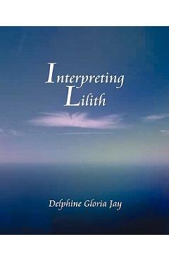 Coperta cărții 'Interpreting Lillith - Delphine Jay'
