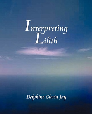 Coperta cărții 'Interpreting Lillith - Delphine Jay'