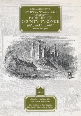 Ordnance Survey Memoirs of Ireland, Vol 20: County Tyrone II, 1825, 1833-35, 1840 - A. Day