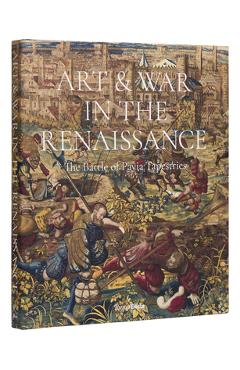 Poza produsului Art & War in the Renaissance: The Battle of Pavia Tapestries - Sylvain Bellenger