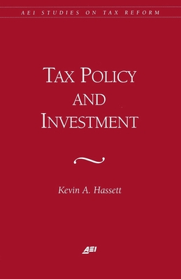 Tax Policy and Investment - Kevin Hassett