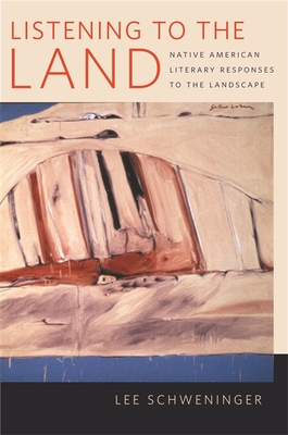 Coperta cărții 'Listening to the Land: Native American Literary Responses to the Landscape - Lee Schweninger'