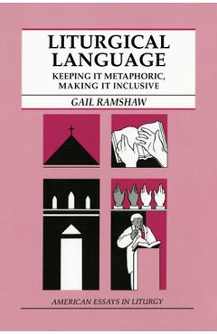 Poza produsului Liturgical Language: Keeping It Metaphoric, Making It Inclusive - Gail Ramshaw