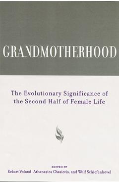 Coperta cărții 'Grandmotherhood: The Evolutionary Significance of the Second Half of Female Life - Chris Knight'