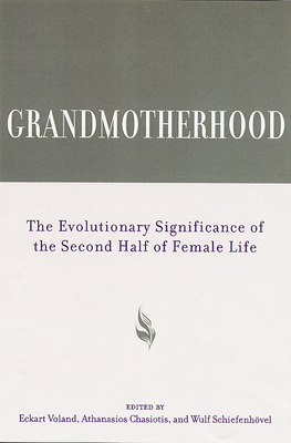 Coperta cărții 'Grandmotherhood: The Evolutionary Significance of the Second Half of Female Life - Chris Knight'