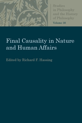 Final Causality in Nature and Human Affairs - Richard F. Hassing