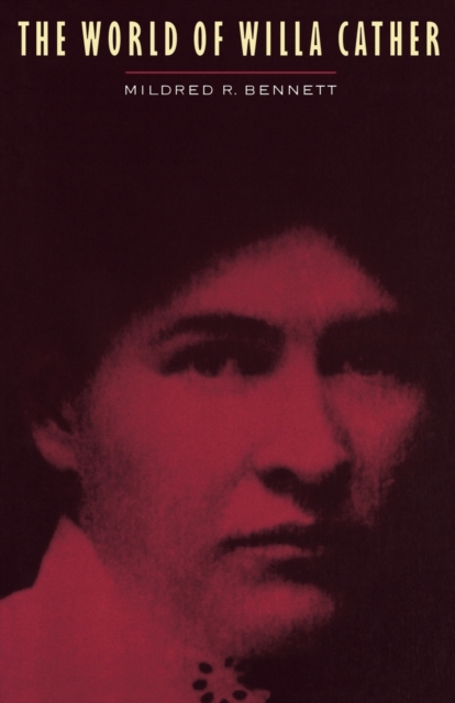 The World of Willa Cather - Mildred R. Bennett