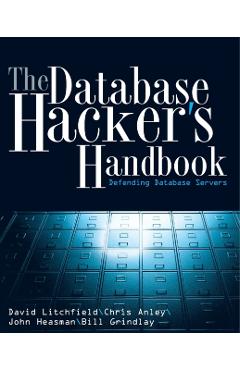 Coperta cărții 'Database Hacker's Handbook w/WS - David Litchfield'