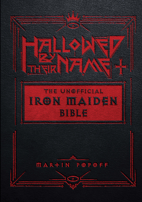 Hallowed Be Thy Name: The Iron Maiden Bible - Martin Popoff