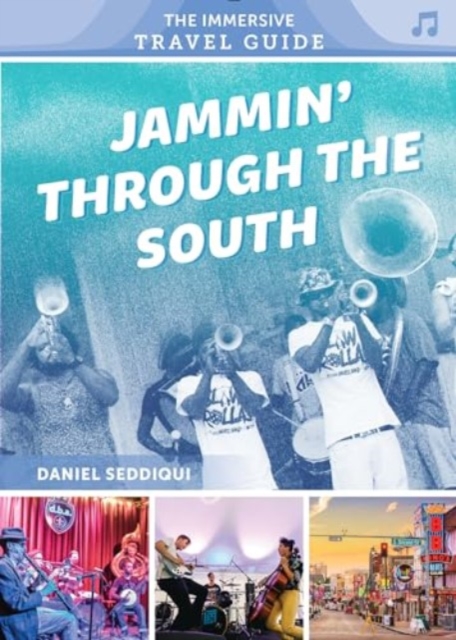 Jammin' Through the South: Kentucky, Virginia, Tennessee, Mississippi, Louisiana, Texas - Daniel Seddiqui