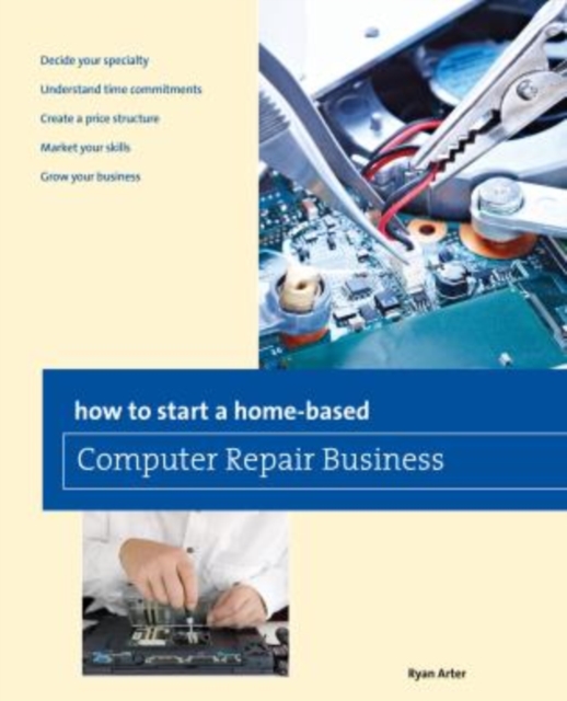 How to Start a Home-Based Computer Repair Business - Ryan Arter