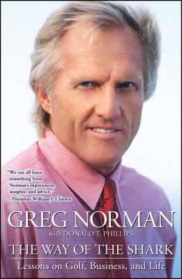 Way of the Shark: Lessons on Golf, Business, and Life - Greg Norman