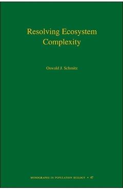 Coperta cărții 'Resolving Ecosystem Complexity - Oswald J. Schmitz'