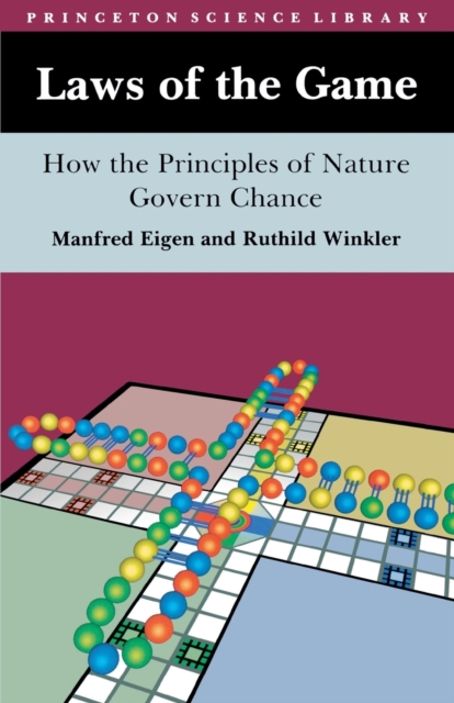 Laws of the Game: How the Principles of Nature Govern Chance - Manfred Eigen