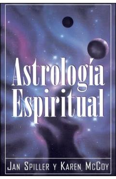 Coperta cărții 'Astrologia Espiritual (Spiritual Astrology) - Jan Spiller'