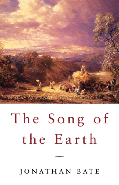 The Song of the Earth - Jonathan Bate