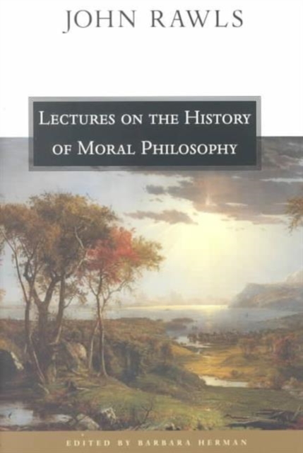 Lectures on the History of Moral Philosophy - John Rawls