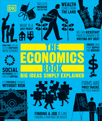 The Economics Book: Big Ideas Simply Explained - Dk