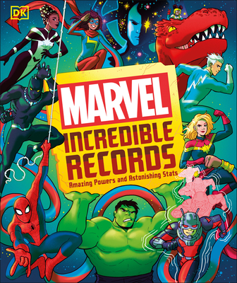 Marvel Incredible Records: Amazing Powers and Astonishing STATS - Melanie Scott