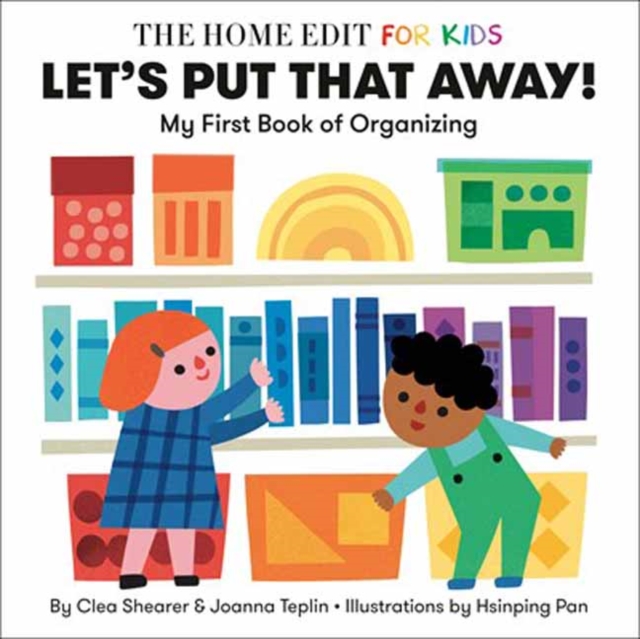 Let's Put That Away! My First Book of Organizing: A Home Edit Board Book for Kids - Clea Shearer